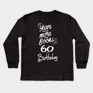 60th birthday gift ideas for men & women Kids Long Sleeve T-Shirt